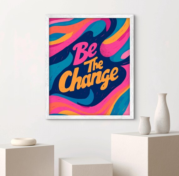 Be The Change Colorful Retro Hand Lettering Motivational Wall Poster