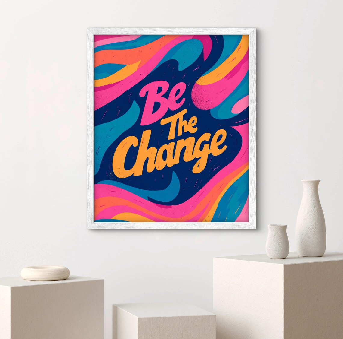 Be The Change Motivational Quote Inspirational Wall Art