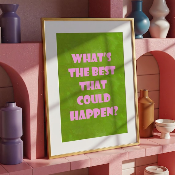 What's The Best That Could Happen Retro Pink Green Quote Poster