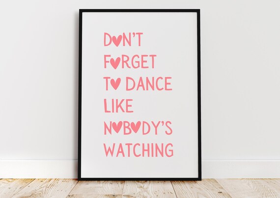 Don't Forget To Dance Like Nobody's Watching Pink Typography Quote Poster