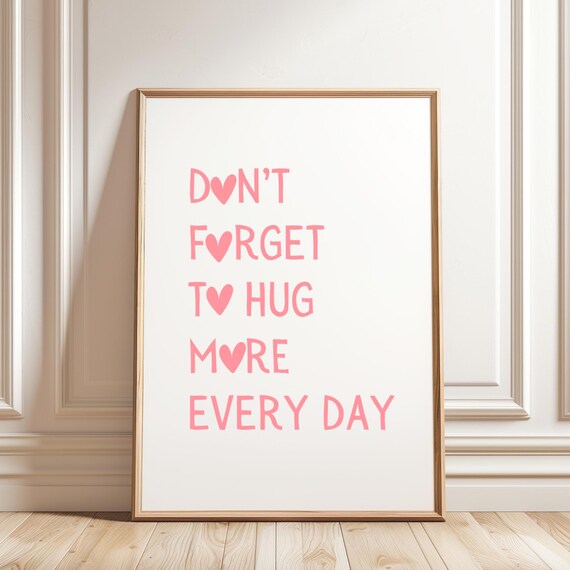 Positivity Phrase Dont Forget Hug More Every Day Print Cute Pink Girly Wall Decor Trendy Art Minimalist Daily Reminder