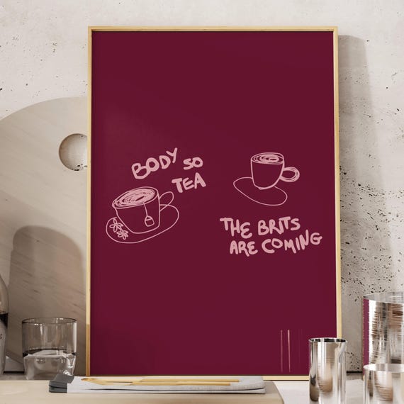 Body So Tea The Brits Are Coming Quote Print Funny Typography Kitchen Poster Hand Drawn Minimalist Ruby Pink Coffee Bar Wall Art Decor