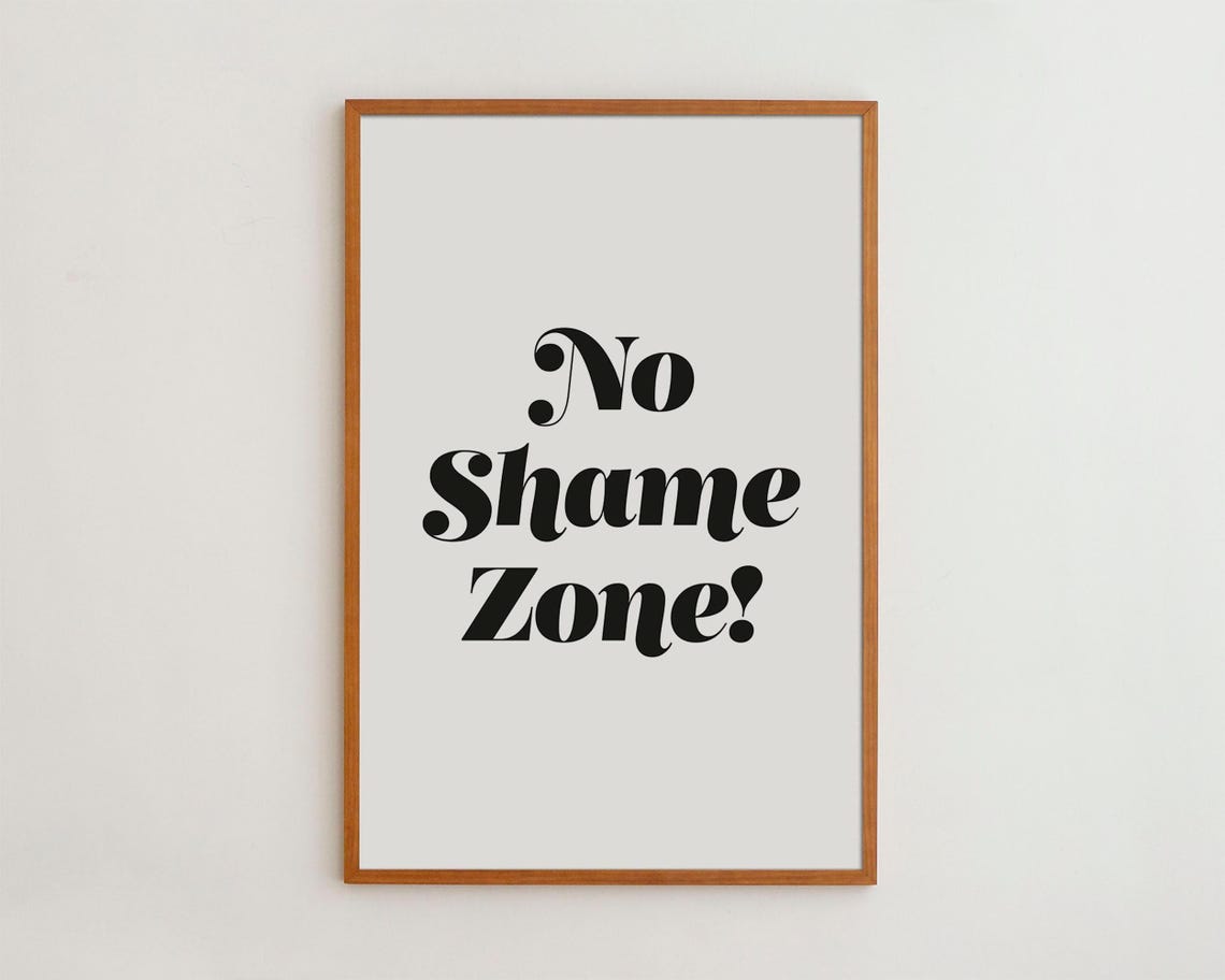 No Shame Zone Funny Quote Art Print