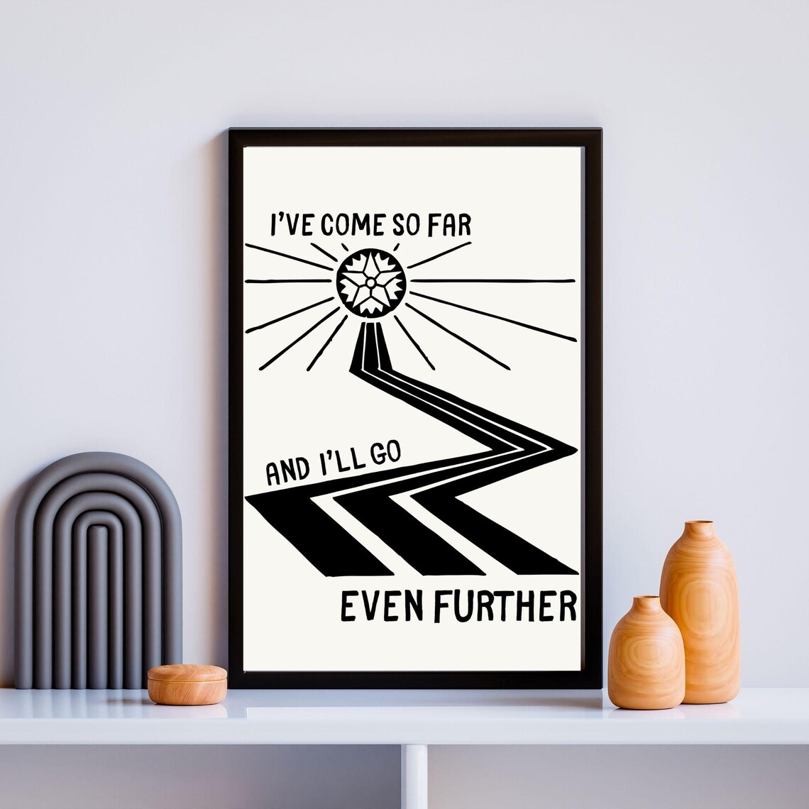 Ive Come So Far And Ill Go Even Further Sun Road Bold Motivational Wall Art Poster - Image 7