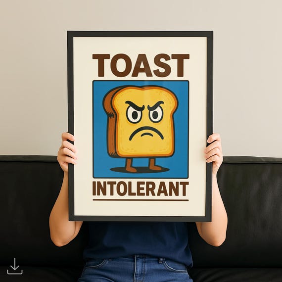 Toast Intolerant Wall Art Poster Artful Quote Typography Funny Ironic Print Homely Room Giftful No 71