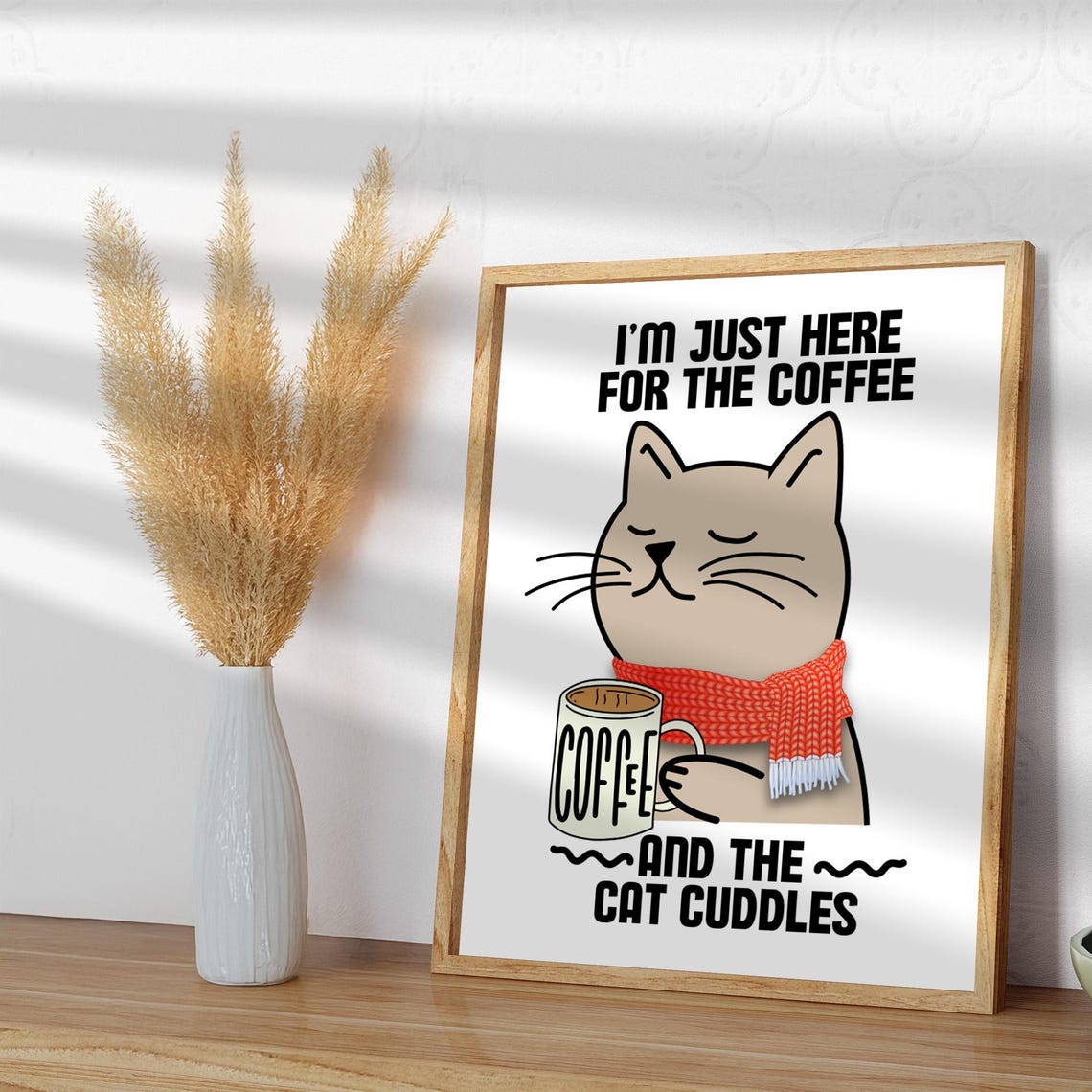 Just Here For The Coffee And The Cat Cuddles Funny Kitten Art Poster