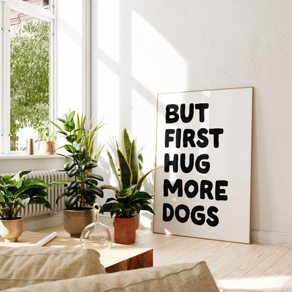 Funny Dog Quote Print Cute Dogs Wall Art Gift For Dog Mom Aesthetic Dog Print Dog Sayings Wall Art Quirky Dog Print