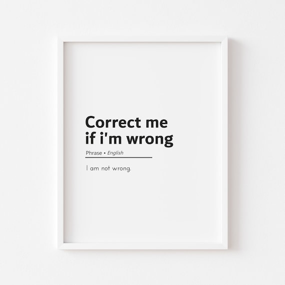 Correct Me If I Am Wrong Funny Office Definition Gift Poster