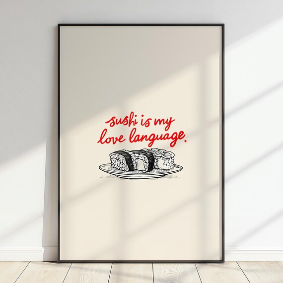 Sushi Is My Love Language Wall Art Funny Foodie Print Minimalist Kitchen Decor Lover Gift Modern Japanese Restaurant Artwork