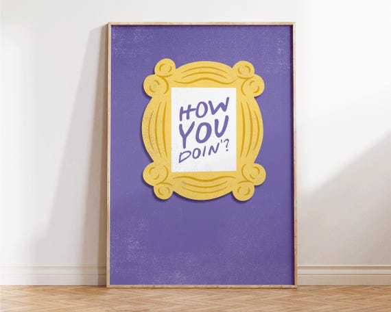 How You Doin Poster Friends Wall Art Joey Decor Fun Merch Gift For Fans Tv Show