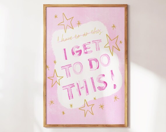 I Get To Do This Pink Starry Affirmation Preppy Quote Wall Poster