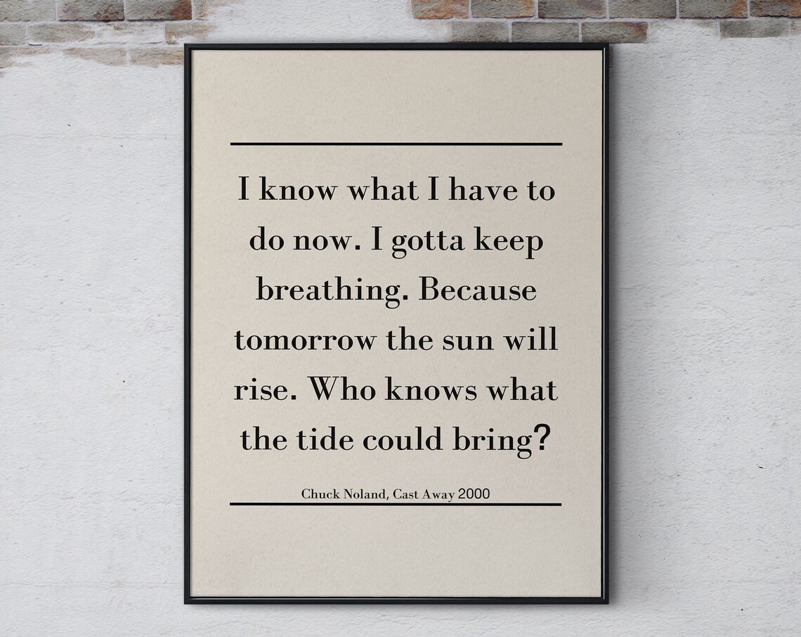 Chuck Noland Cast Away Keep Breathing Classic Movie Quote Poster