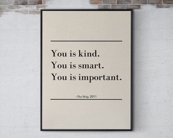 You Is Kind You Is Smart You Is Important Inspirational Quote Wall Poster
