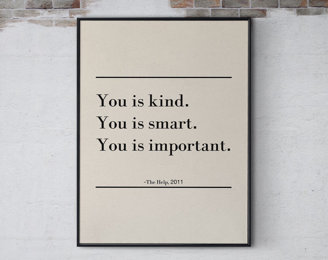 You Is Kind You Is Smart You Is Important Inspirational Quote Wall Poster