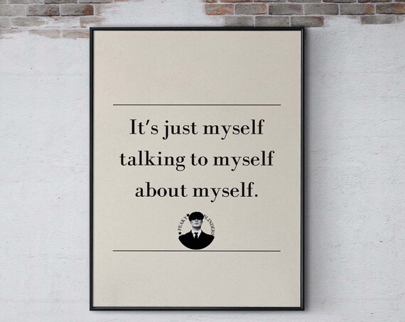 Thomas Shelby Peaky Blinders Famous Quote About Myself Poster