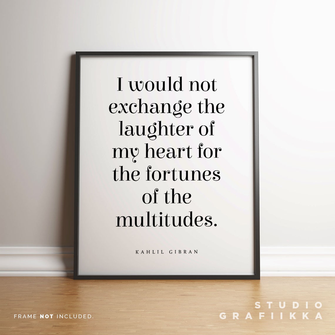 I Would Not Exchange The Laughter Of My Heart For The Fortunes Of The Multitudes Kahlil Gibran Quote Print Unframed Literary Print - Image 3