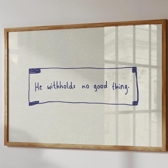 Christian Scripture, He Withholds No Good Thing