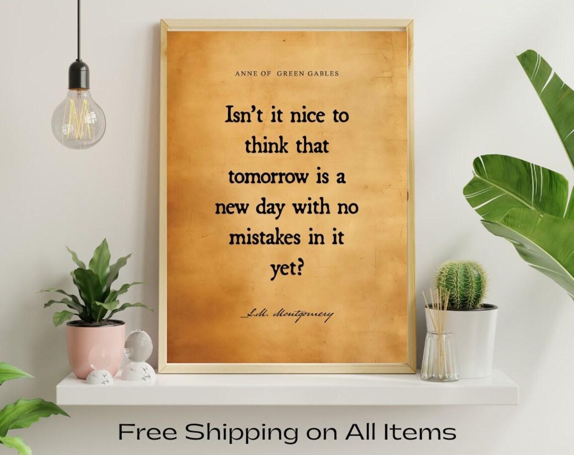 LM Montgomery Anne Of Green Gables Quote Print "Tomorrow Is A New Day" - Image 3
