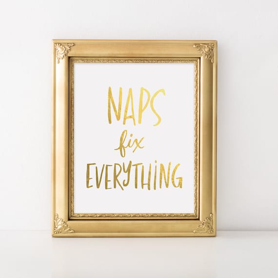 Naps Fix Everything Gold Foil Lettering Fun Quote Bedroom Art Poster
