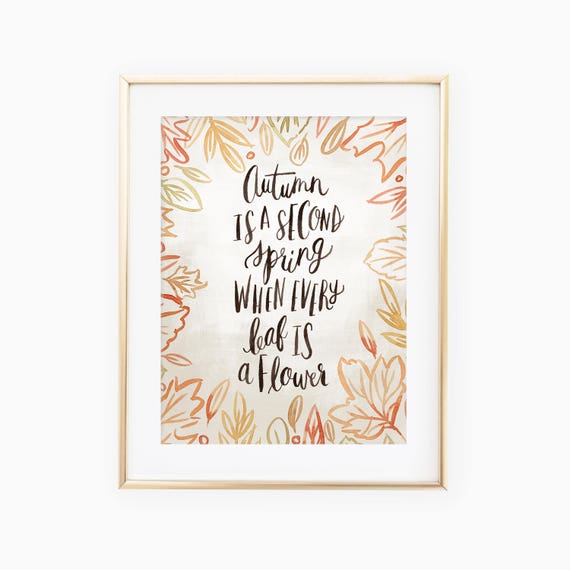 Autumn Is A Second Spring When Every Leaf Flower Fall Watercolor Art Print