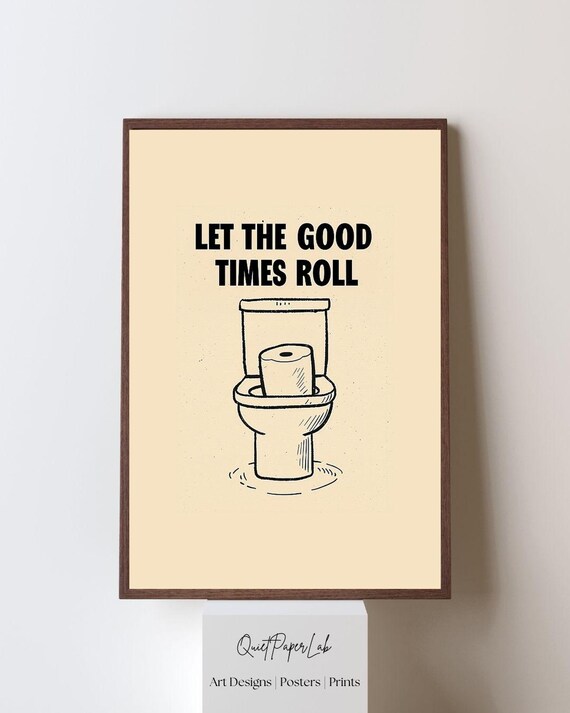 Let The Good Times Roll Funny Toilet Retro Bathroom Humor Poster