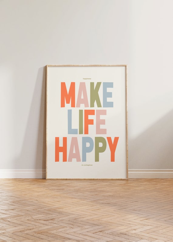 Happy Print Poster Positive Quote Bold Typography Make Life Typographic Art Eclectic Cool Wall