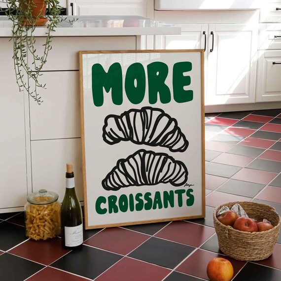 More Croissants Fun Food Typography Bakery Kitchen Decor Poster
