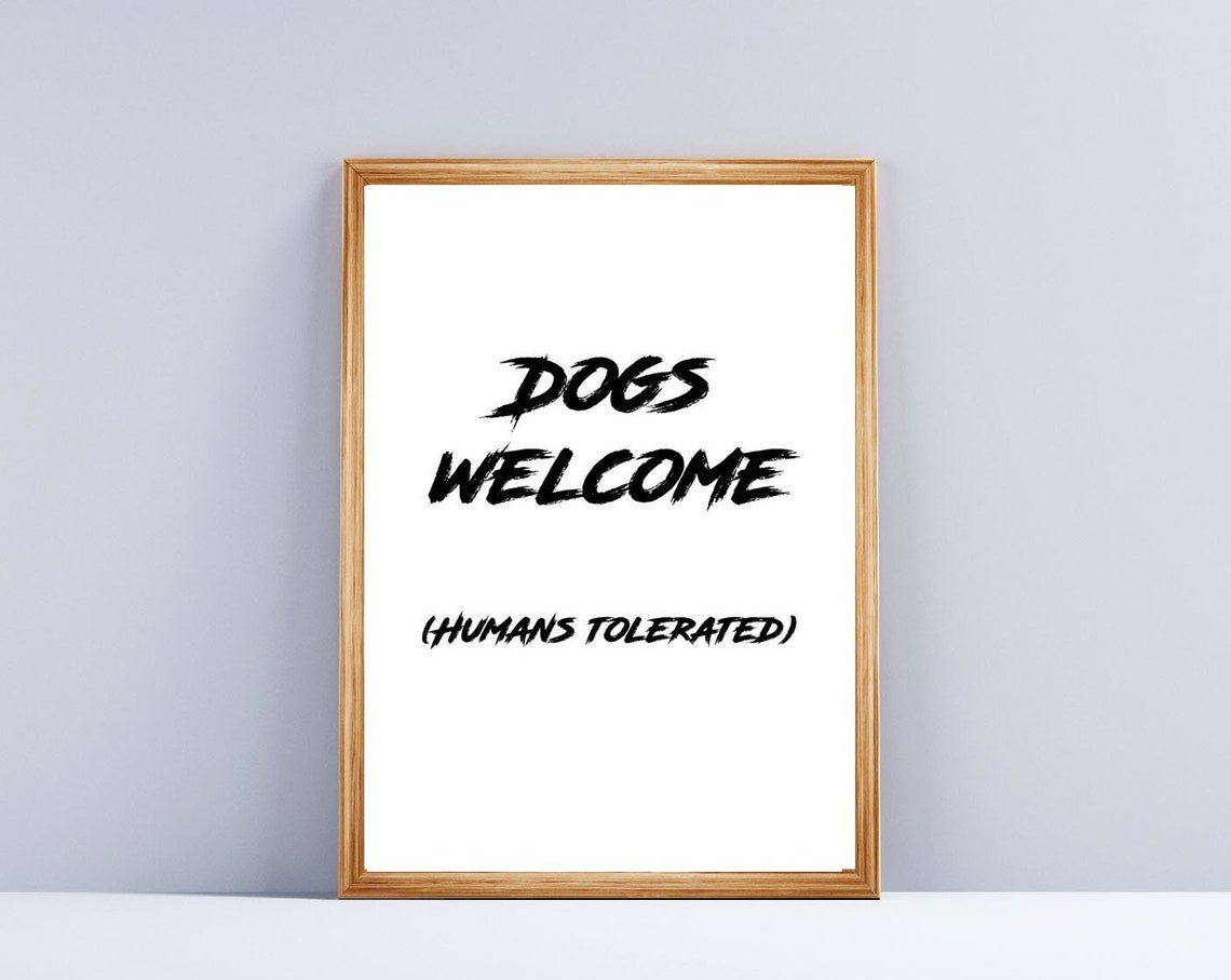 Dogs Welcome Humans Tolerated Funny Brush Script Entryway Sign Poster