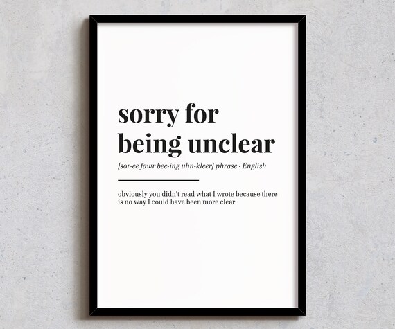 Sorry For Being Unclear Wall Decor Funny Home Print Office Art Definition Poster A6 A5 A4 A3 4x6 5x7 8x10 10x12 12x14
