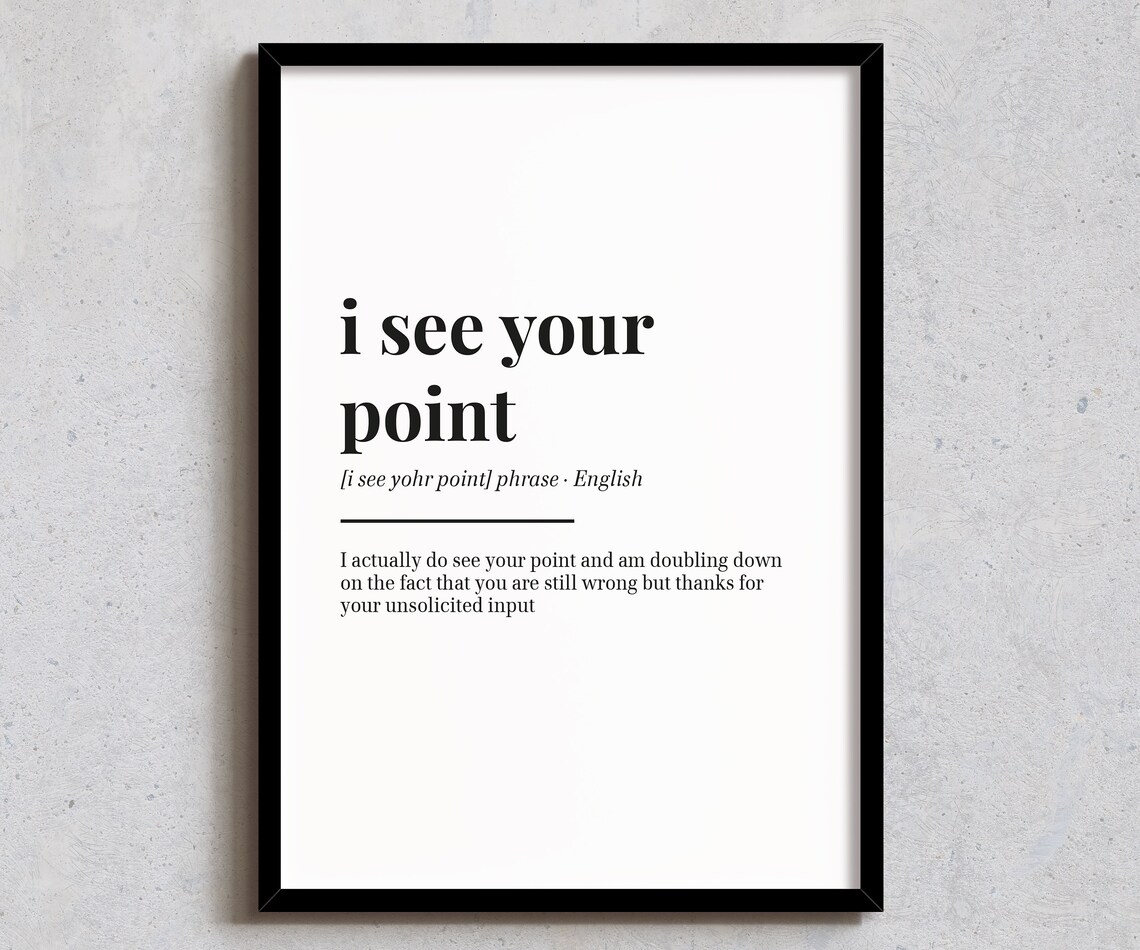 I See Your Point Definition Poster Funny Sarcastic Office Quote Wall Decor Gift