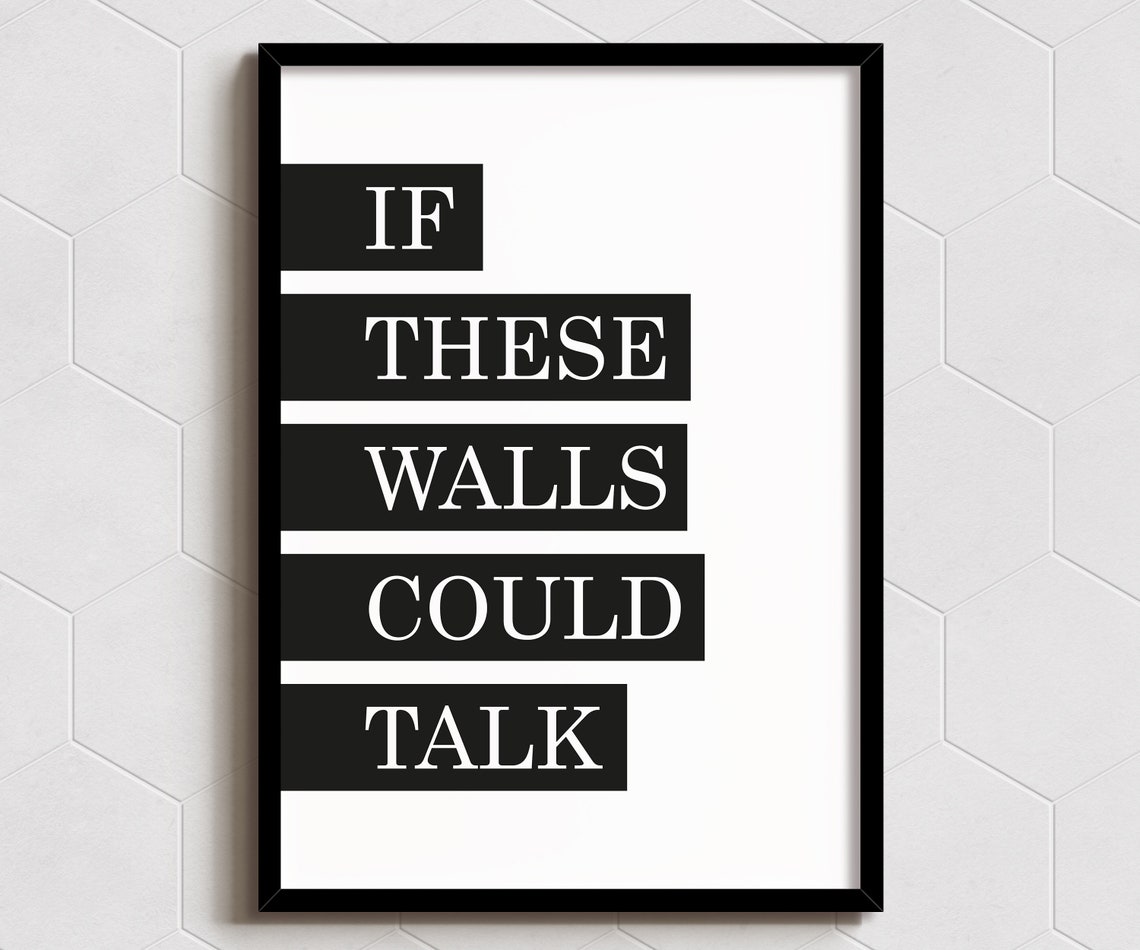 If These Walls Could Talk Bold Black Bar Typographic Home Quote Poster