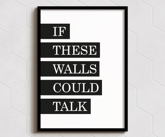 If These Walls Could Talk Bold Black Bar Typographic Home Quote Poster