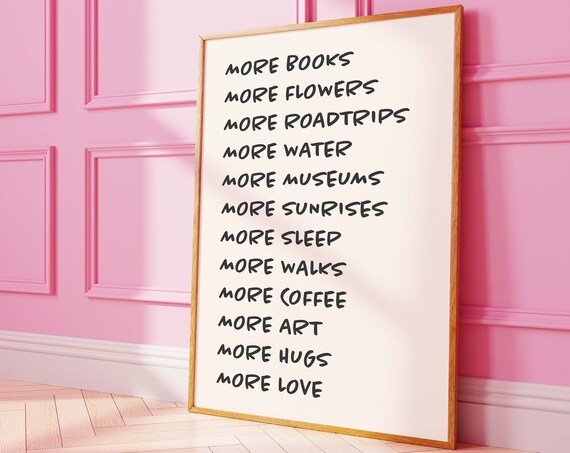 More Of Everything Handwritten Inspirational List Typography Art Poster