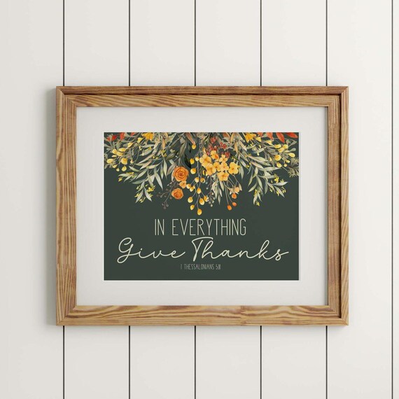 In Everything Give Thanks Print Thanksgiving Bible Verse Wall Decor Scripture Fall Floral 1 Thessalonians 518
