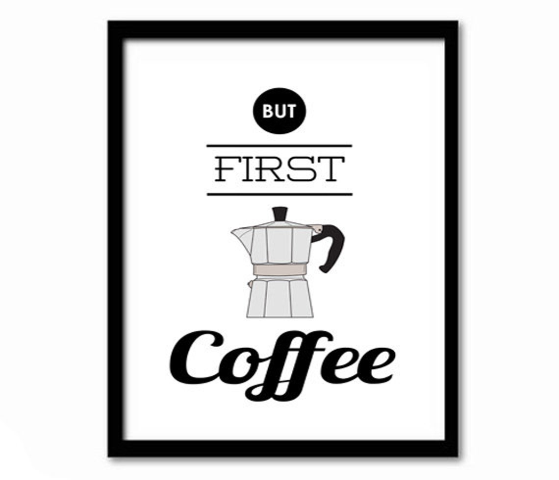 But First Coffee Moka Pot Funny Minimalist Kitchen Quote Wall Art