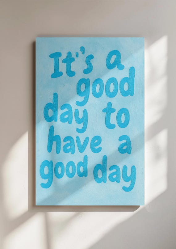 Its A Good Day To Have Print Positive Quote Wall Art Blue Motivational Typography Poster Modern Decor