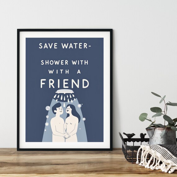Save Water Shower With A Friend Wall Art Poster Various Sizes Instant Ai Bathroom Decor Humor Funny