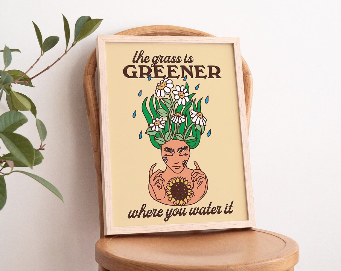 The Grass Is Greener Where You Water It Daisy Floral Quote Poster