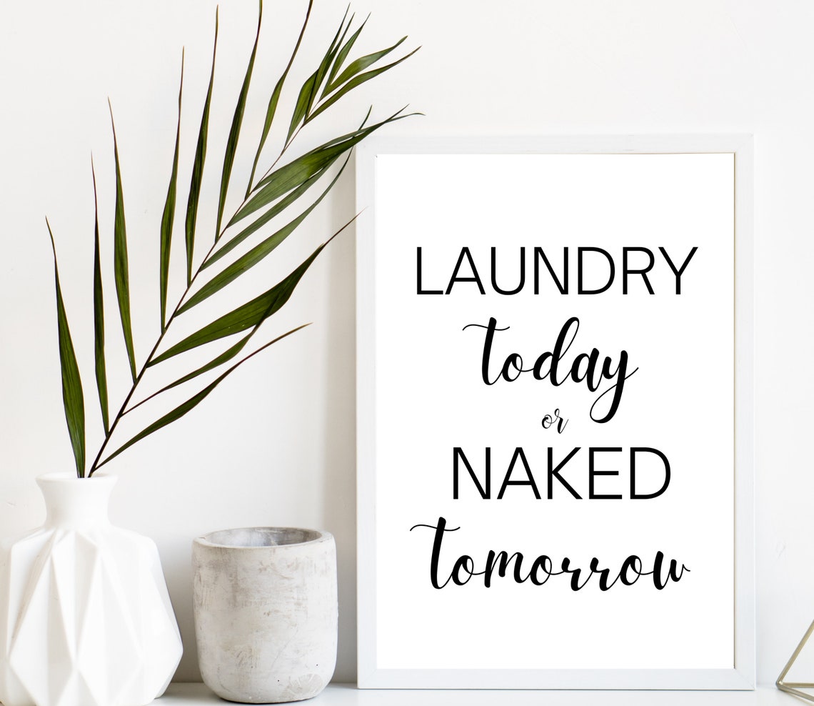 Laundry Today Or Naked Tomorrow Funny Laundry Room Quote Poster - Image 3