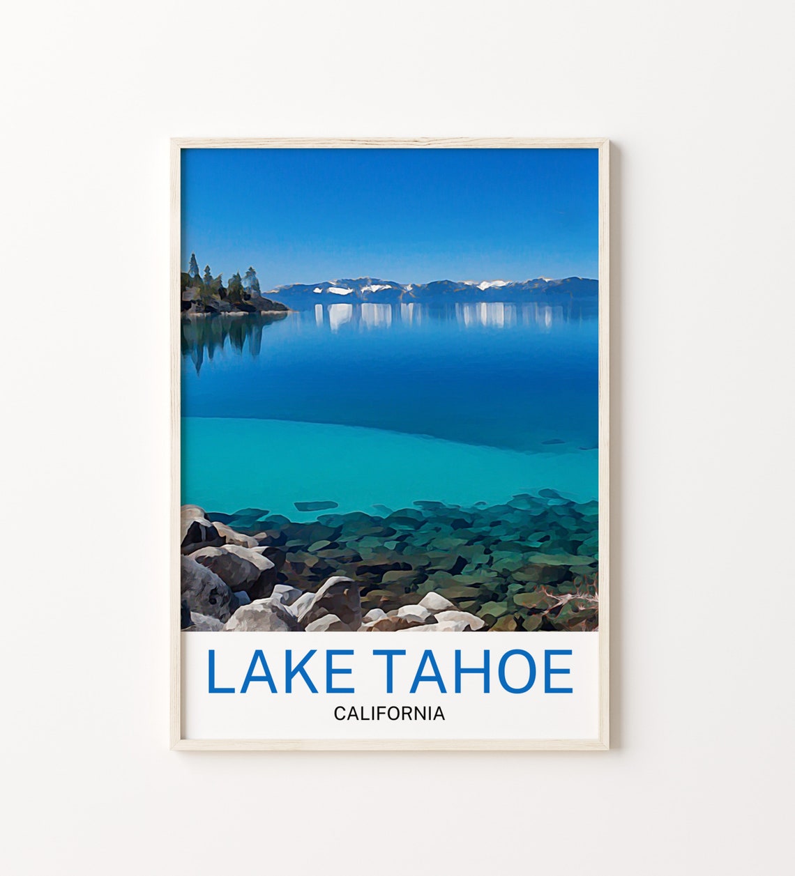 Lake Tahoe Lake Tahoe Print Lake Tahoe Wall Art Lake Tahoe Poster Lake Tahoe Wall Decor Lake Tahoe Souvenir Lake Tahoe Poster