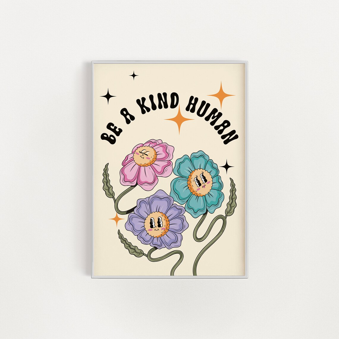 Be A Kind Human Smiling Retro Flowers Cheerful Positive Quote Poster