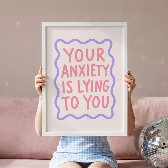Your Anxiety Is Lying To You Art Print Mental Health Poster Digital Download