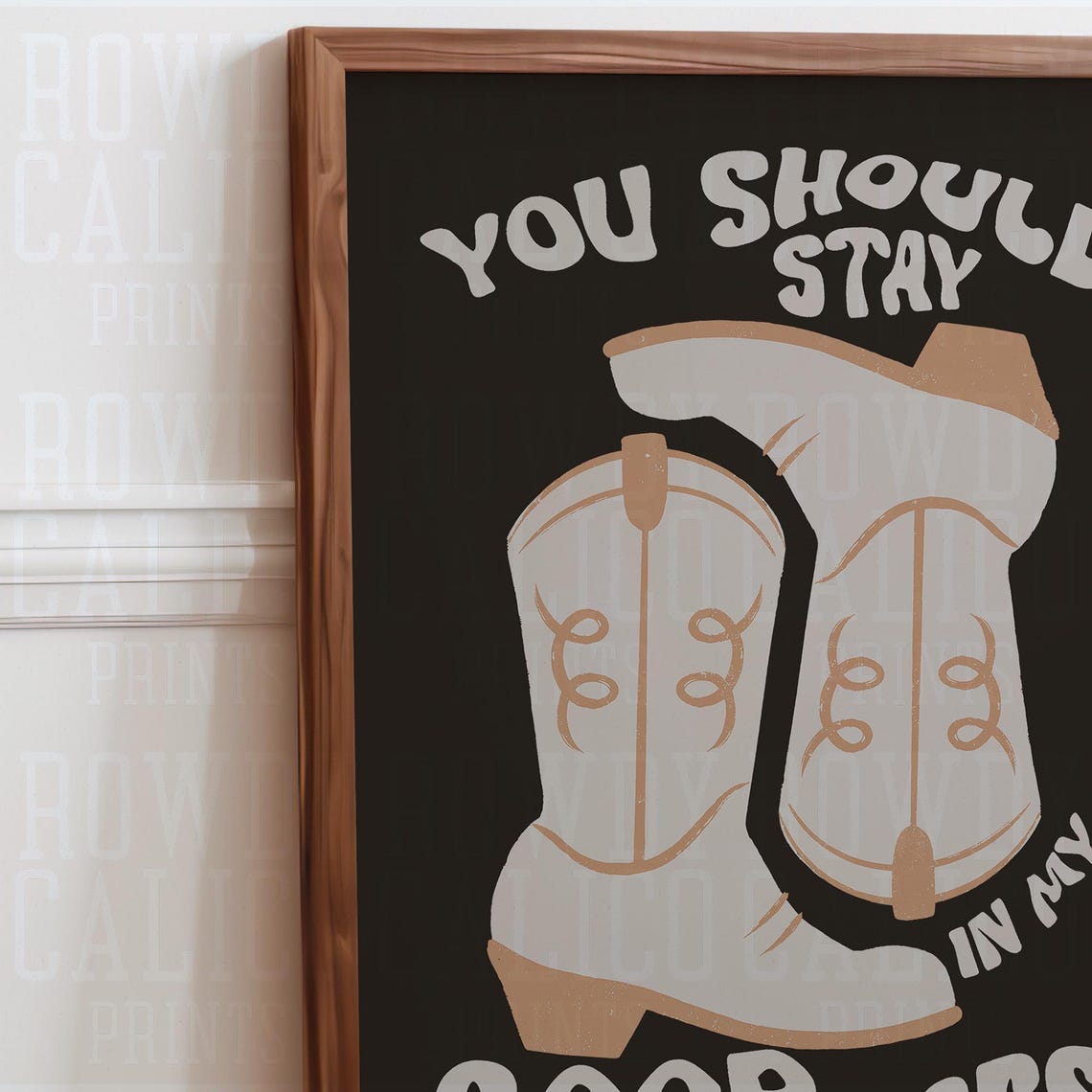 You Should Stay In My Good Graces Boots Funny Western Quote Poster - Image 2