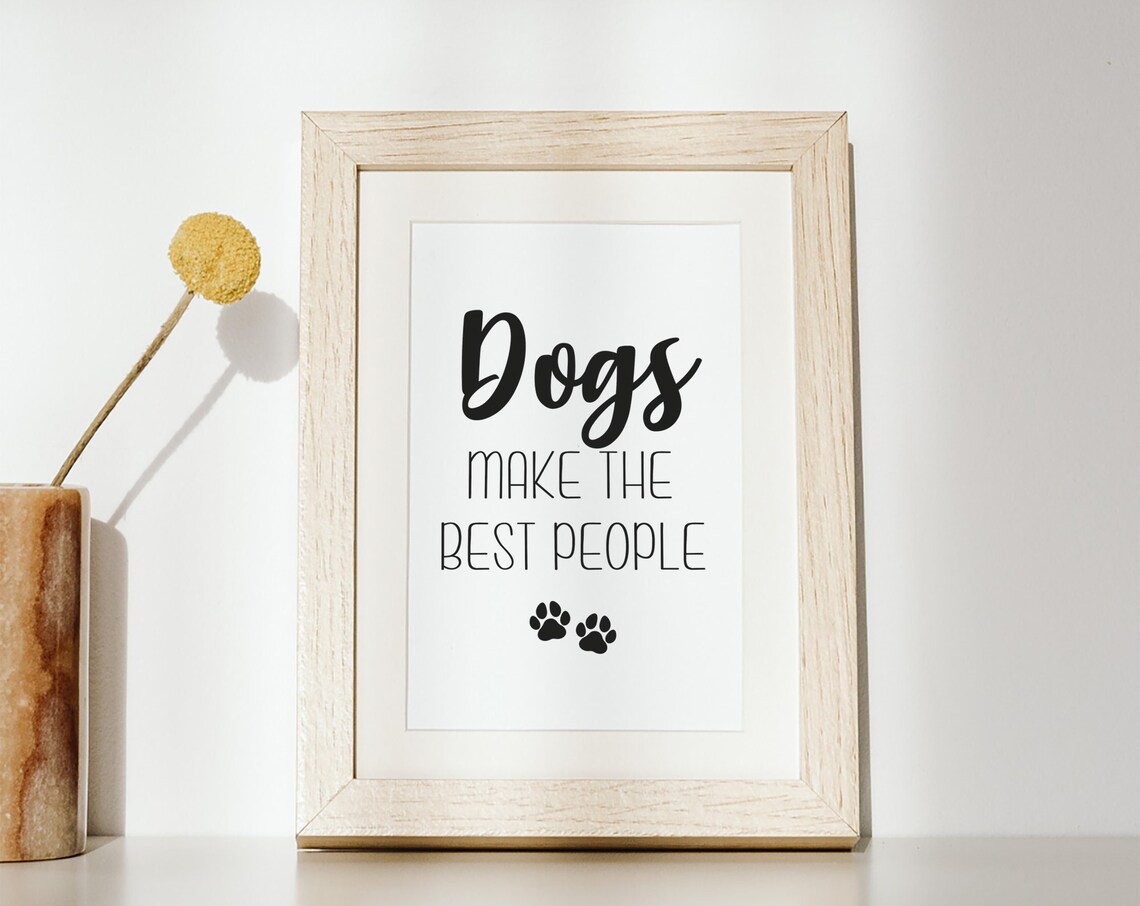 Dogs Make The Best People, Dog Quote Gift - Image 3