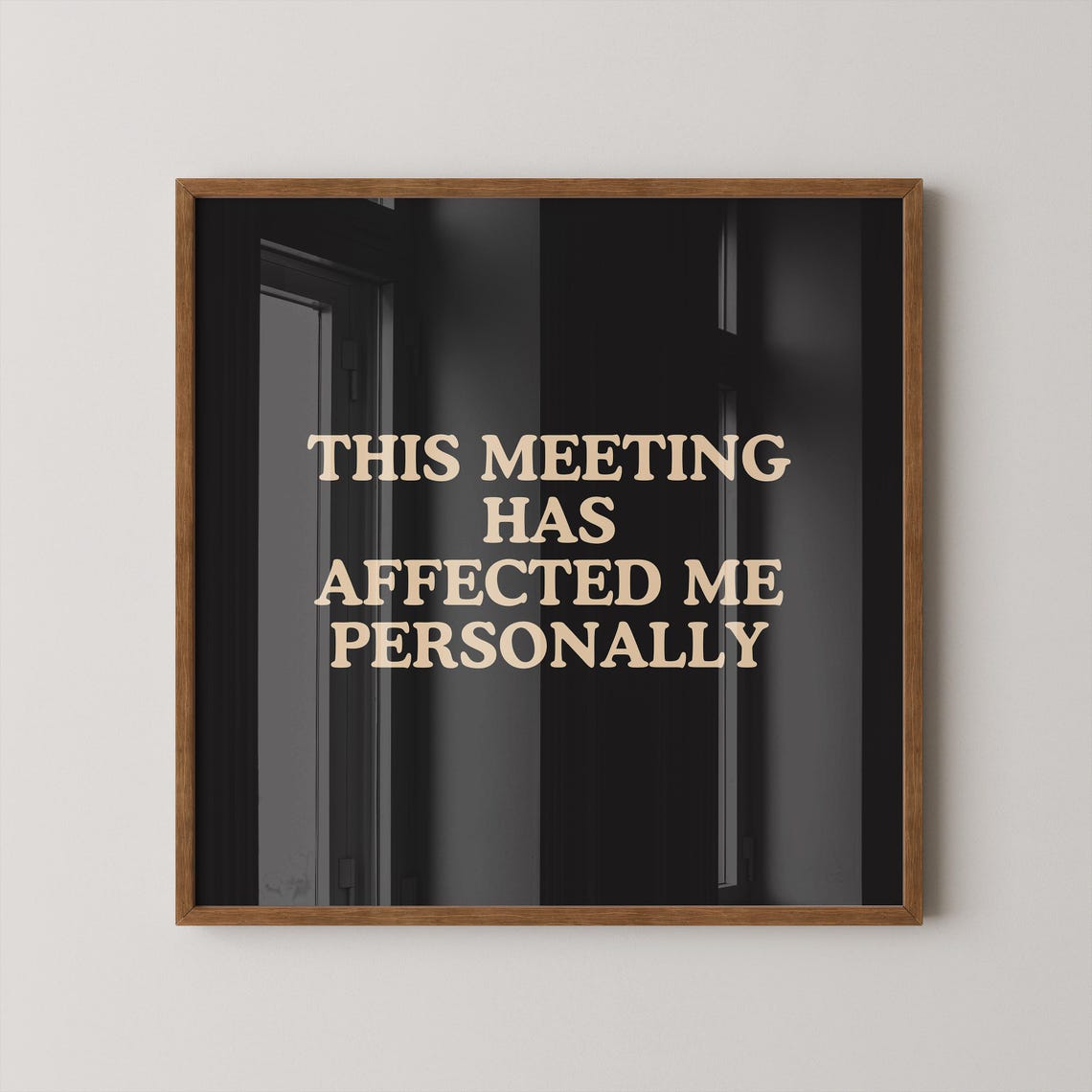 This Meeting Has Affected Me Personally Funny Office Quote Wall Art