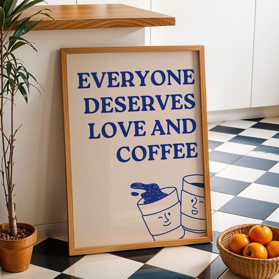 Everyone Deserves Love And Coffee Poster Bar Print Lover Coffe Wall Art