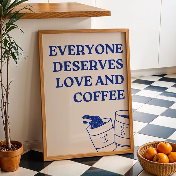 Everyone Deserves Love And Coffee Smiling Cups Typography Poster