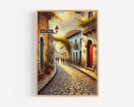 Calle Cuenca Wall Art Quito Print Ecuador Travel Poster Colonial Heritage Home Decor Housewarming Gift Museumgrade Fine Paper