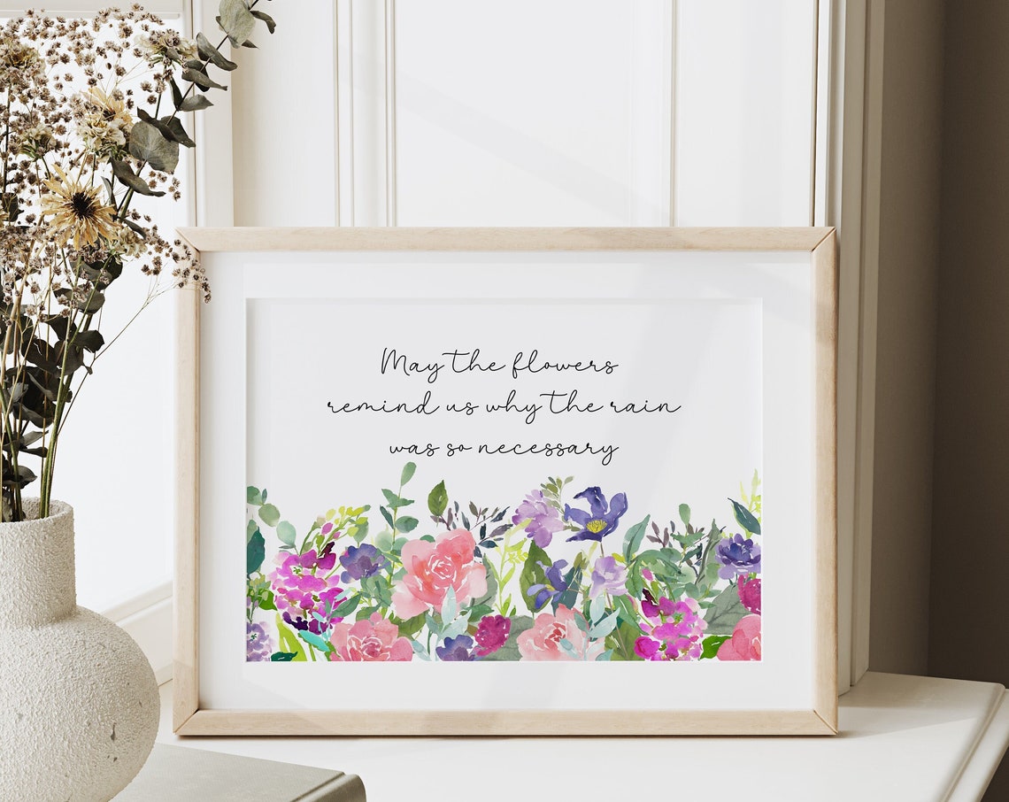 Flowers Remind Us Why Rain Was Necessary Spring Floral Quote Poster - Image 4