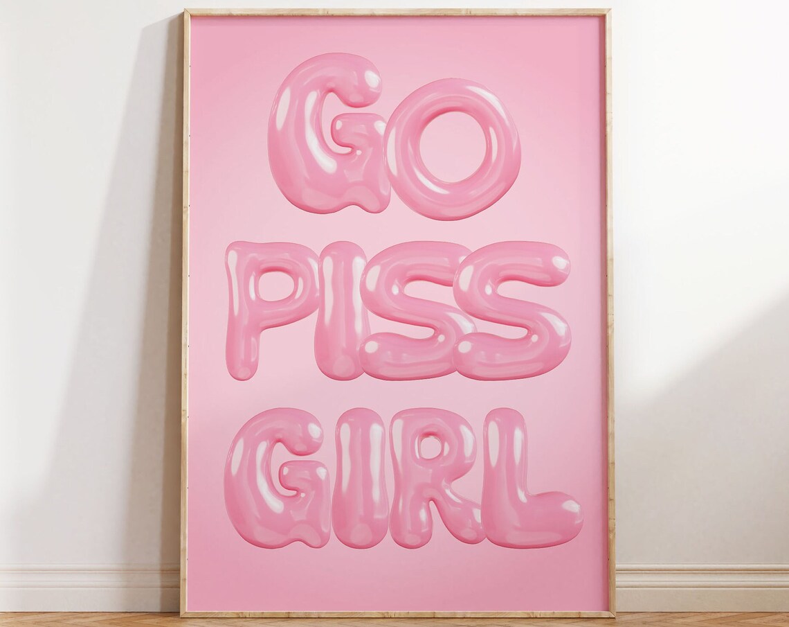Go Piss Girl Pink 3D Balloon Letters Sassy Funny Quote Art Poster